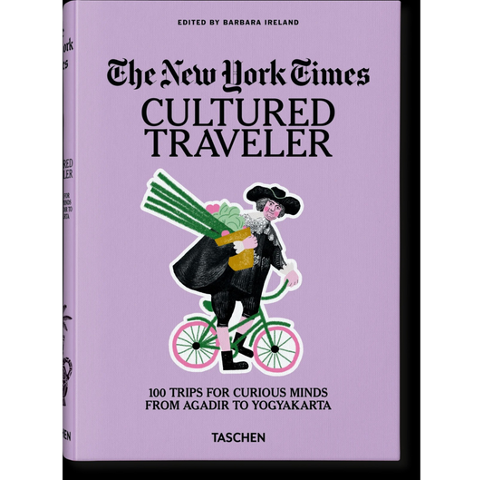 TASCHEN The New York Times. Cultured Traveler. 100 Trips for Curious Minds from Agadir to Yogyakarta